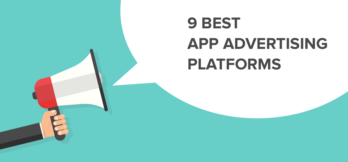 9 Best Mobile Advertising Platforms